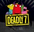 The Deadly 7