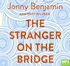 The Stranger on the Bridge: My Journey from Despair to Hope (MP3)