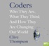 Coders: Who They Are, What They Think and How They Are Changing Our World (MP3)