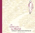 In Love with the World: What a Buddhist Monk Can Teach You About Living from Nearly Dying
