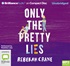 Only the Pretty Lies (MP3)