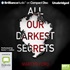 All Our Darkest Secrets (MP3)