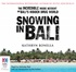Snowing in Bali: The Incredible Inside Account of Bali's Hidden Drug World