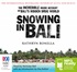 Snowing in Bali: The Incredible Inside Account of Bali's Hidden Drug World (MP3)