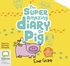 The Super Amazing Diary of Pig