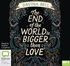The End of the World Is Bigger than Love (MP3)