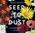 Seed to Dust: A Gardener's Story (MP3)
