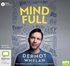 Mind Full: Unwreck your head, de-stress your life (MP3)