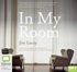 In My Room: The Recovery Journey as Encountered by a Psychiatrist (MP3)