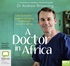 A Doctor in Africa: The Australian surgeon changing lives of women in Africa (MP3)
