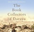 The Book Collectors of Daraya: A Band of Syrian Rebels and the Stories That Carried Them Through a War