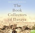 The Book Collectors of Daraya: A Band of Syrian Rebels and the Stories That Carried Them Through a War (MP3)