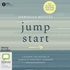 Jump Start: A Journal for Anyone in Search of Happiness, Strength and Authenticity