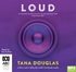 Loud: A Life in Rock ’n’ Roll by the World’s First Female Roadie (MP3)