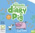 The Seriously Extraordinary Diary of Pig (MP3)