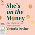 She's on the Money: Take Charge of Your Financial Future