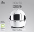 How to Drive: The Ultimate Guide – from the Man Who Was the Stig