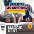 Parental as Anything: A common-sense guide to raising happy, healthy kids - from toddlers to tweens