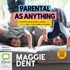 Parental as Anything: A common-sense guide to raising happy, healthy kids - from toddlers to tweens (MP3)