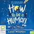 How to be a Human (MP3)