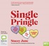 Single Pringle: Stop Wishing Away Your Single Life and Learn to Flourish Solo (MP3)
