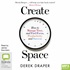 Create Space: How to Manage Time, and Find Focus, Productivity and Success (MP3)