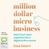 Million Dollar Micro Business: How to Turn Your Expertise into a Digital Online Course