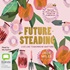 Futuresteading: Live Like Tomorrow Matters: Practical Skills, Recipes and Rituals for a Simpler Life